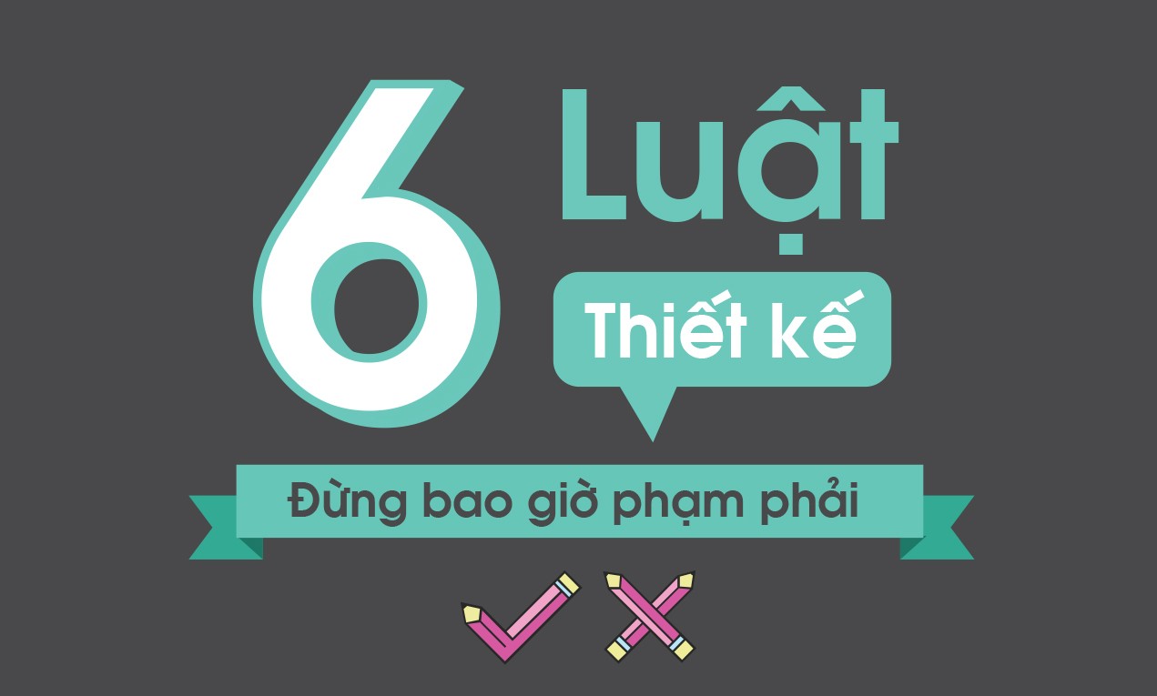 image - 6 luật trong thiết kế bạn đừng phạm phải