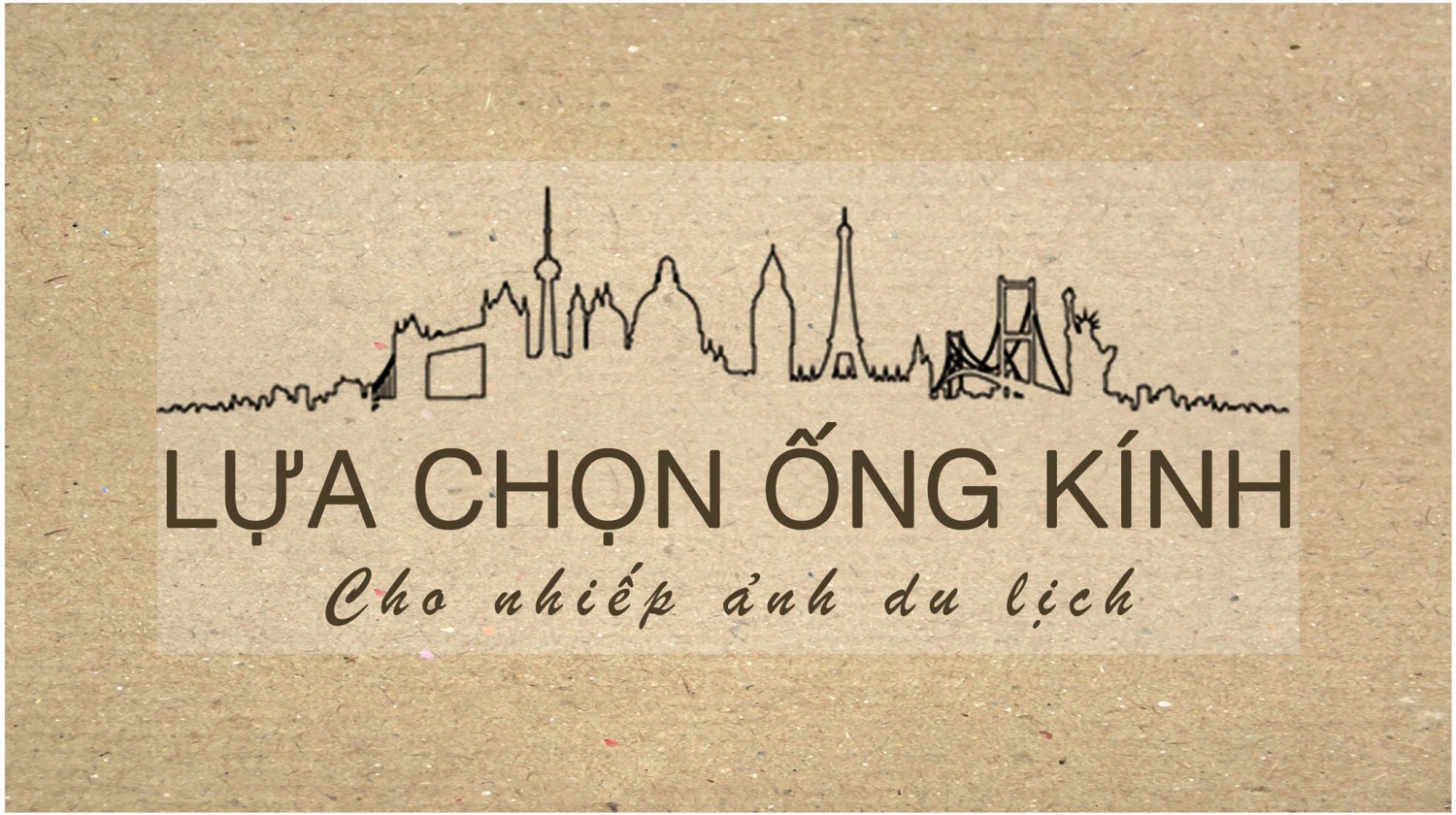 image - Lựa chọn ống kính cho nhiếp ảnh du lịch