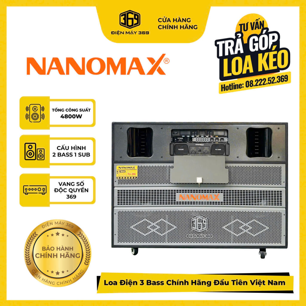[ ĐẦU TIÊN TẠI VIỆT NAM ] Loa Điện 3 Bass Chính Hãng NANOMAX PRO 369i – Công Suất Khủng Kháng Hú Đến 95%