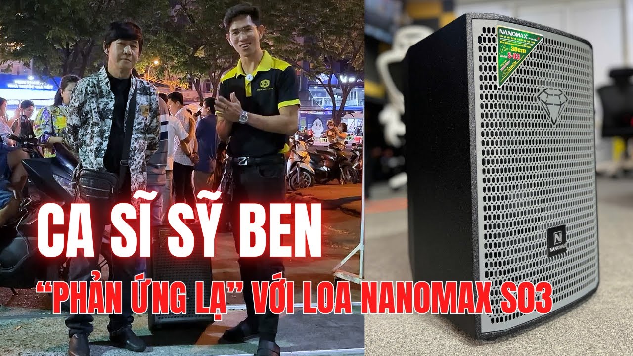 Sự Thật Bất Ngờ Về Loa Nanomax S03 Qua Đánh Giá Của Ca Sĩ Sỹ Ben 🔊