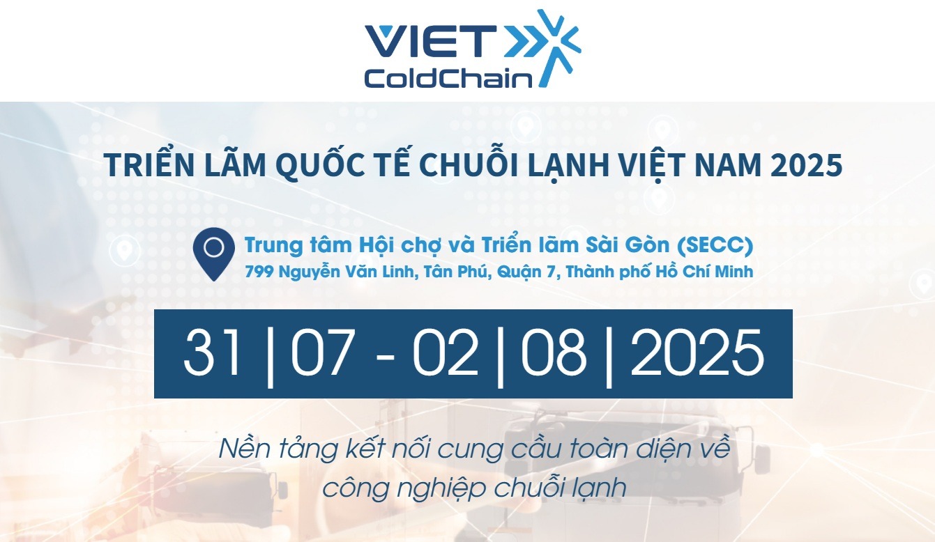 Viet ColdChain 2025 Triển lãm Quốc tế Chuỗi lạnh Việt Nam 2025