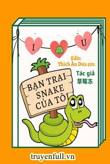 BẠN TRAI SNAKE CỦA TÔI