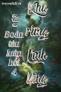 ĐOÀN TÀU LUÂN HỒI 4 - KHU RỪNG TĨNH LẶNG