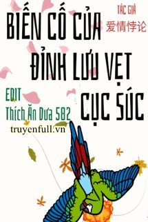 BIẾN CỐ CỦA ĐỈNH LƯU VẸT CỤC SÚC