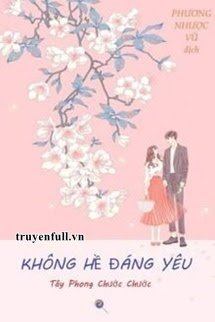 KHÔNG HỀ ĐÁNG YÊU