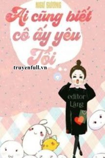 AI CŨNG BIẾT CÔ ẤY YÊU TÔI