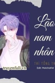 LÃO NAM NHÂN – TRÌ TỔNG TRA