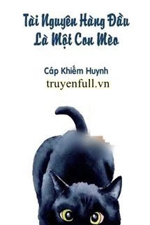 TÀI NGUYÊN HÀNG ĐẦU LÀ MỘT CON MÈO