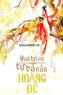 QUÁ TRÌNH TỰ VẢ CỦA HOÀNG ĐẾ