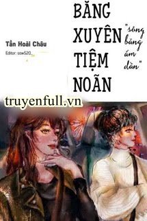 BĂNG XUYÊN TIỆM NOÃN