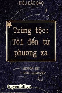 TRÙNG TỘC: TÔI ĐẾN TỪ PHƯƠNG XA