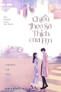 CHIỀU THEO SỞ THÍCH CỦA EM