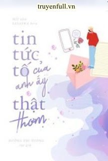 TIN TỨC TỐ CỦA ANH ẤY THẬT THƠM