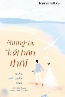 CHÚNG TA KẾT HÔN THÔI