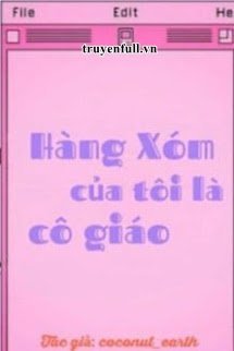 HÀNG XÓM CỦA TÔI LÀ CÔ GIÁO