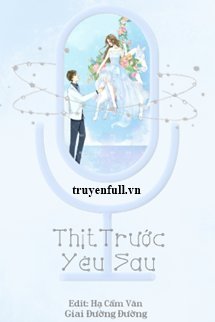 THỊT TRƯỚC YÊU SAU