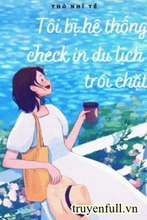 TÔI BỊ HỆ THỐNG CHECK IN DU LỊCH TRÓI CHẶT