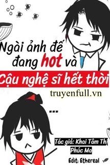 NGÀI ẢNH ĐẾ ĐANG HOT VÀ CẬU NGHỆ SĨ HẾT THỜI