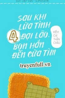 SAU KHI LỪA TÌNH 4 ĐẠI LÃO, BỌN HẮN ĐẾN CỬA TÌM