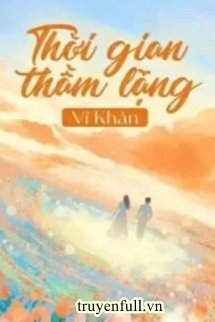 THỜI GIAN THẦM LẶNG