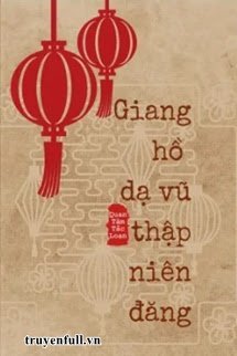 GIANG HỒ DẠ VŨ THẬP NIÊN ĐĂNG