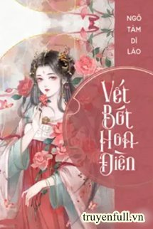 VẾT BỚT HOA ĐIỀN