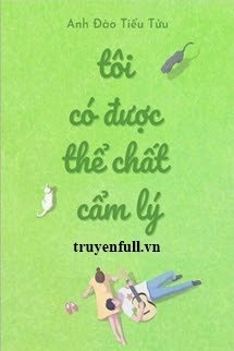 TÔI CÓ ĐƯỢC THỂ CHẤT CẨM LÝ