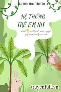 HỆ THỐNG TRẺ EM HƯ