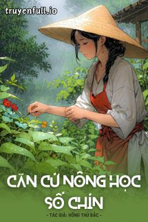 CĂN CỨ NÔNG HỌC SỐ CHÍN