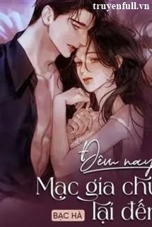 ĐÊM NAY MẠC GIA CHỦ LẠI ĐẾN