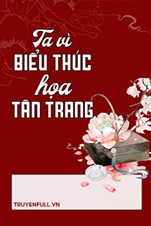 TA VÌ BIỂU THÚC HỌA TÂN TRANG