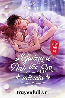 GIƯỜNG ANH CHIA EM MỘT NỬA