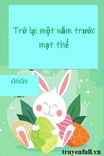 TRỞ LẠI MỘT NĂM TRƯỚC MẠT THẾ