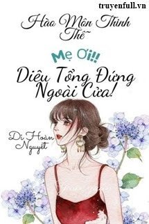 MẸ ƠI~ DIÊU TỔNG ĐỨNG NGOÀI CỬA!