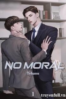 NO MORAL (KHÔNG ĐẠO ĐỨC)