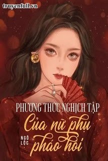 PHƯƠNG THỨC NGHỊCH TẬP CỦA NỮ PHỤ PHÁO HÔI