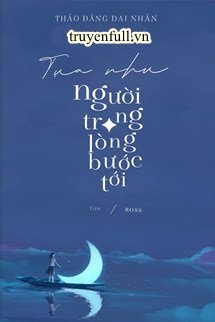 TỰA NHƯ NGƯỜI TRONG LÒNG BƯỚC TỚI