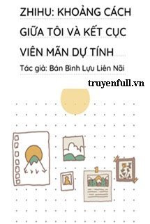 KHOẢNG CÁCH GIỮA TÔI VÀ KẾT CỤC VIÊN MÃN DỰ TÍNH