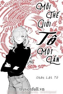 MỖI THẾ GIỚI TÔ MỘT LẦN