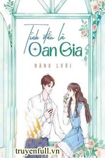 TÌNH ĐẦU LÀ OAN GIA