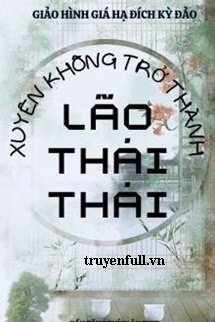 XUYÊN KHÔNG TRỞ THÀNH LÃO THÁI THÁI