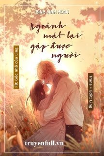 NGOẢNH MẶT LẠI GẶP ĐƯỢC NGƯỜI