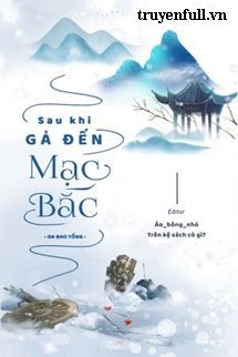 SAU KHI GẢ ĐẾN MẠC BẮC