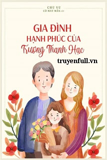 GIA ĐÌNH HẠNH PHÚC CỦA TRƯƠNG THANH HẠC