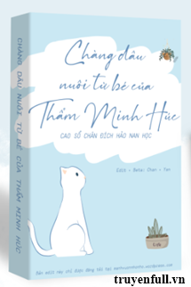 CHÀNG DÂU NUÔI TỪ BÉ CỦA THẨM MINH HÚC