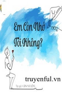 EM CÒN NHỚ TÔI KHÔNG?