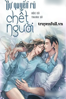 SỰ QUYẾN RŨ CHẾT NGƯỜI