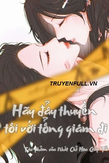 HÃY ĐẨY THUYỀN TÔI VỚI TỔNG GIÁM ĐI