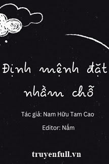 ĐỊNH MỆNH ĐẶT NHẦM CHỖ