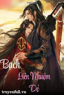 BẠCH LIÊN NHUỘM ĐỎ